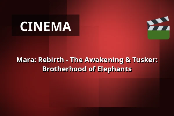 Mara: Rebirth - The Awakening & Tusker: Brotherhood of Elephants — Zaal 4 Cinerama, Rotterdam