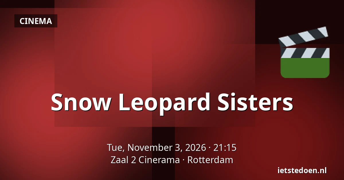 Snow Leopard Sisters — Zaal 2 Cinerama, Rotterdam