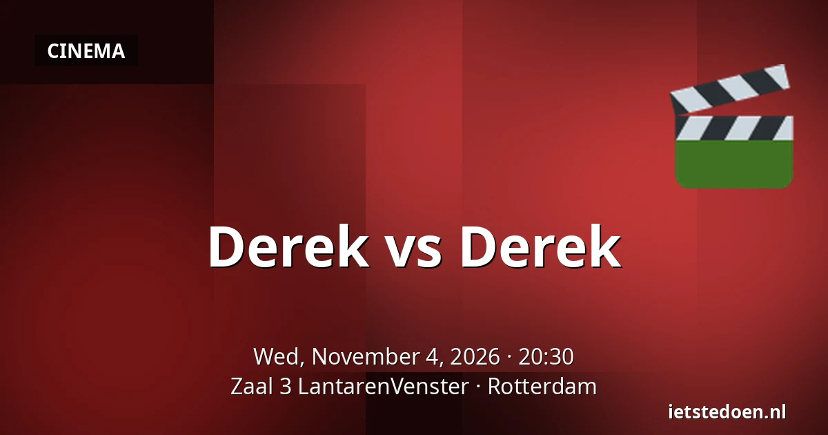 Derek vs Derek — Zaal 3 LantarenVenster, Rotterdam