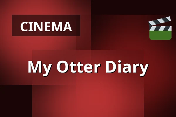 My Otter Diary — Zaal 2 Cinerama, Rotterdam