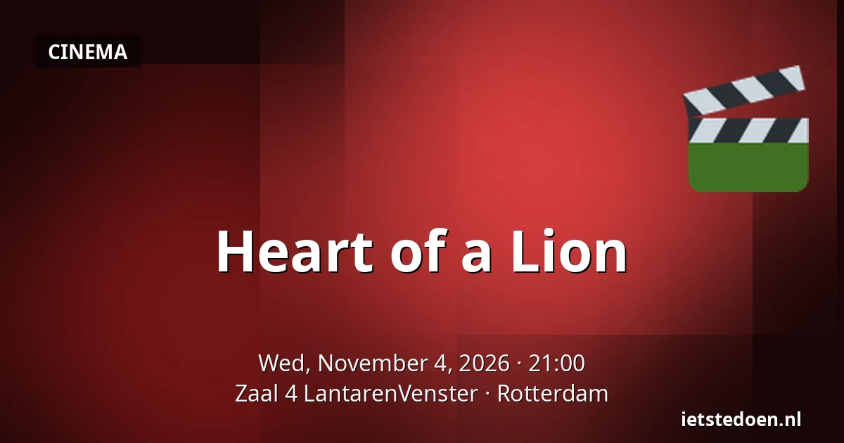 Heart of a Lion — Zaal 4 LantarenVenster, Rotterdam