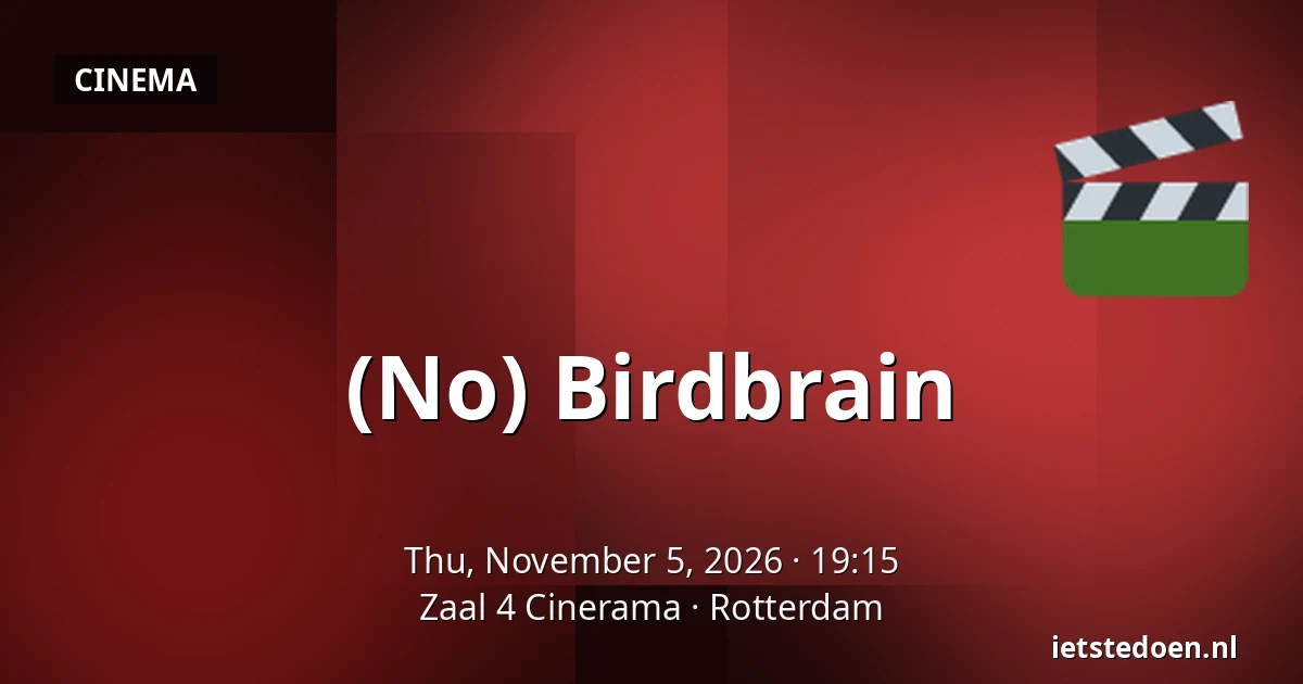 (No) Birdbrain — Zaal 4 Cinerama, Rotterdam