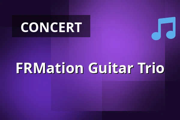 FRMation Guitar Trio — Willem Twee Toonzaal, 's-Hertogenbosch