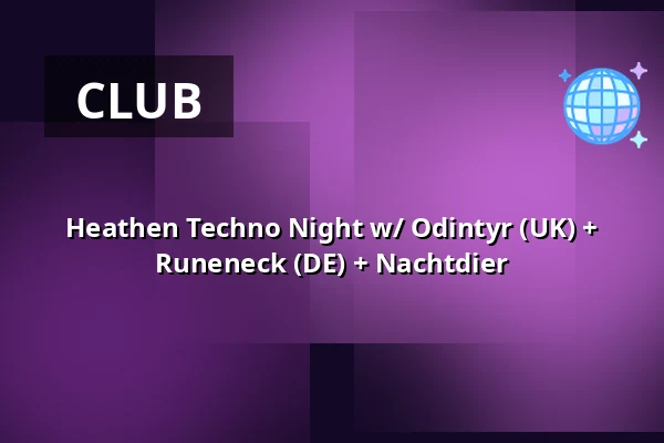 Heathen Techno Night w/ Odintyr (UK) + Runeneck (DE) + Nachtdier — Willemeen, Arnhem