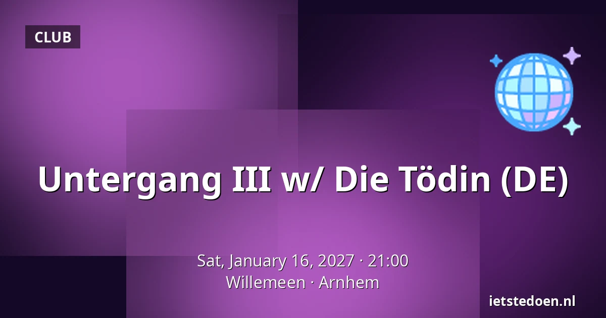 Untergang III w/ Die Tödin (DE) — Willemeen, Arnhem