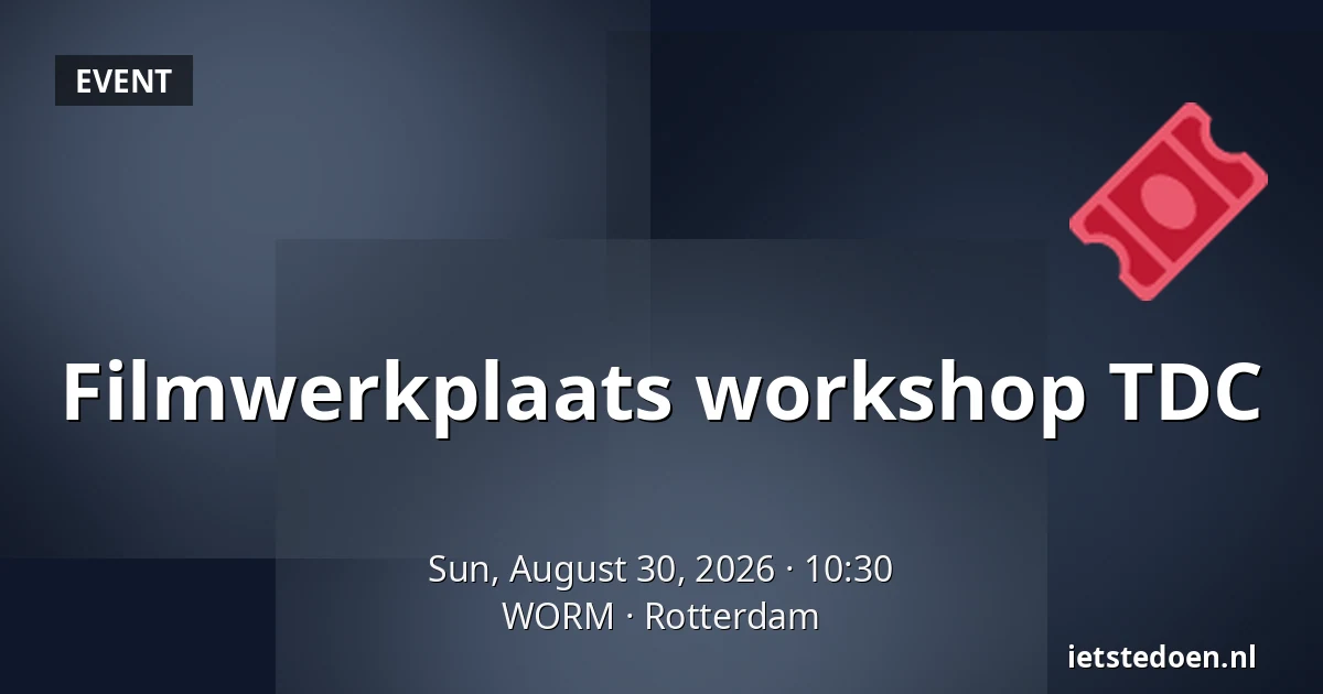 Filmwerkplaats workshop TDC — WORM, Rotterdam
