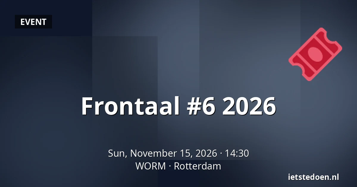 Frontaal #6 2026 — WORM, Rotterdam
