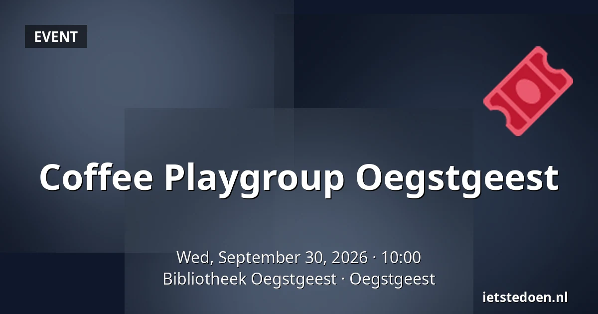 Coffee Playgroup Oegstgeest — Bibliotheek Oegstgeest, Oegstgeest