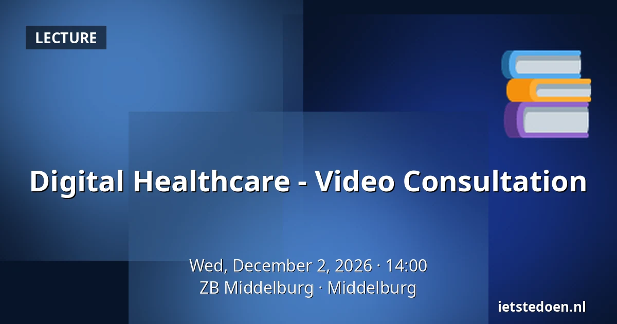 Digital Healthcare - Video Consultation — ZB Middelburg, Middelburg