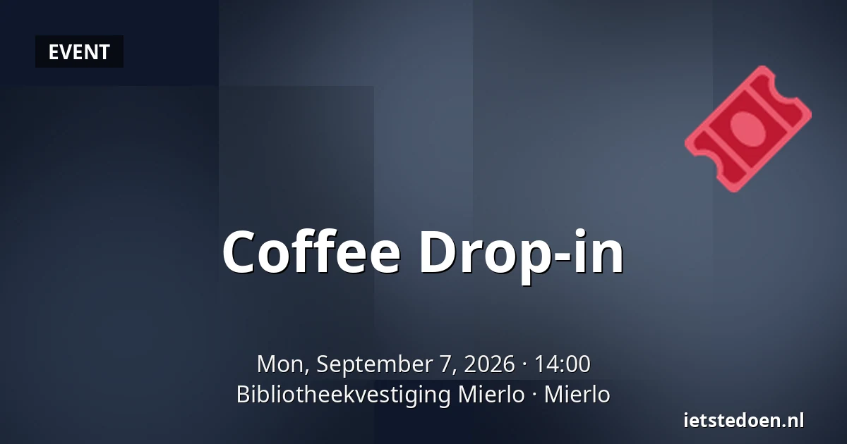 Coffee Drop-in — Bibliotheekvestiging Mierlo, Mierlo