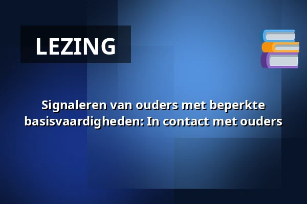 Signaleren van ouders met beperkte basisvaardigheden: In contact met ouders — de Bibliotheek Lichtenvoorde, Lichtenvoorde