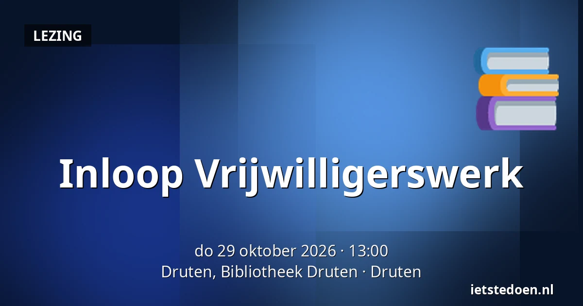 Inloop Vrijwilligerswerk — Druten, Bibliotheek Druten, Druten