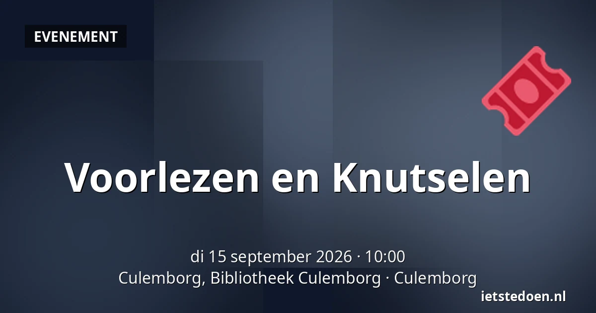 Voorlezen en Knutselen — Culemborg, Bibliotheek Culemborg, Culemborg