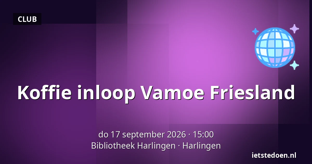 Koffie inloop Vamoe Friesland — Bibliotheek Harlingen, Harlingen