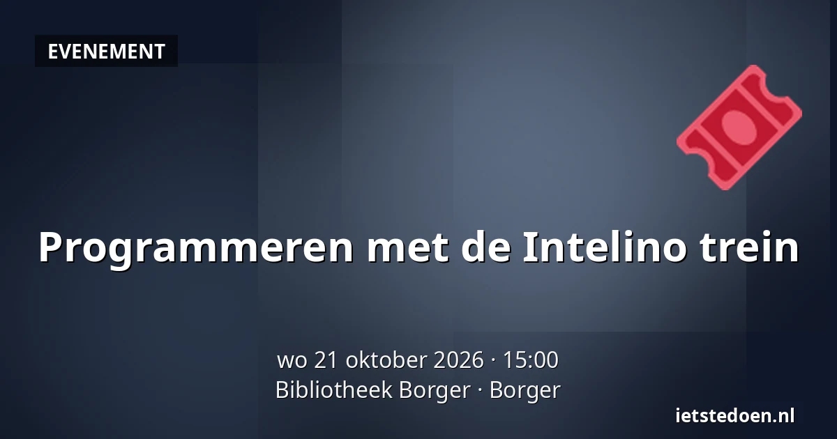 Programmeren met de Intelino trein — Bibliotheek Borger, Borger