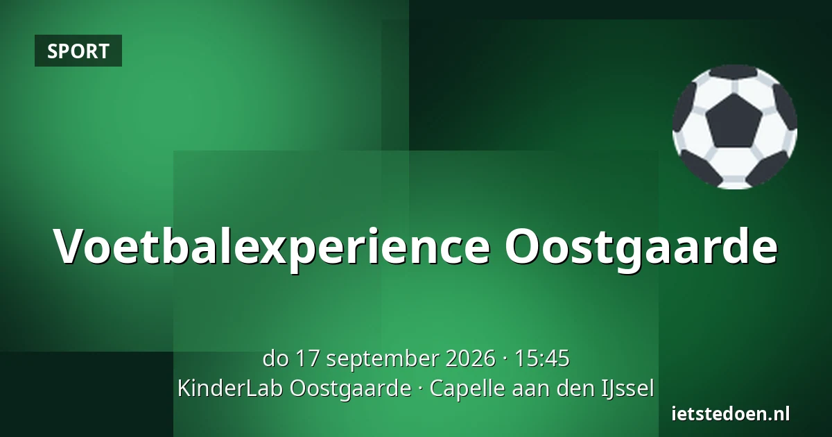 Voetbalexperience Oostgaarde — KinderLab Oostgaarde, Capelle aan den IJssel