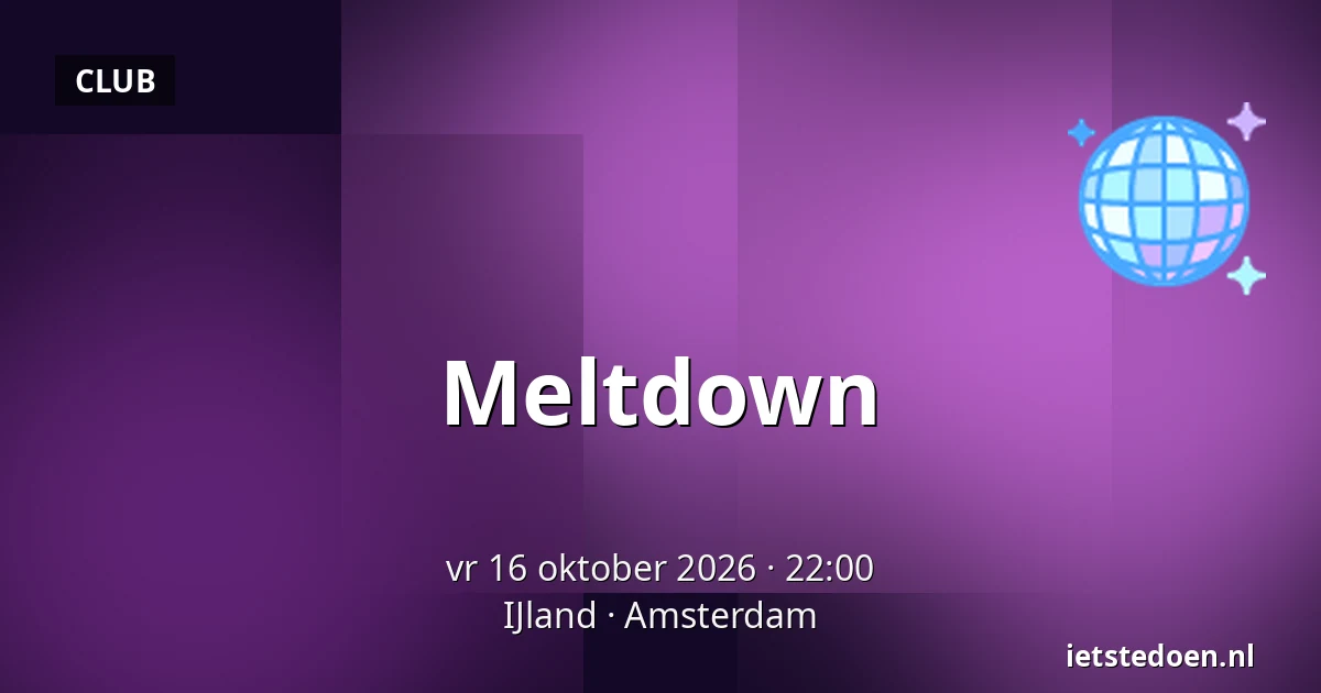 Meltdown — IJland, Amsterdam