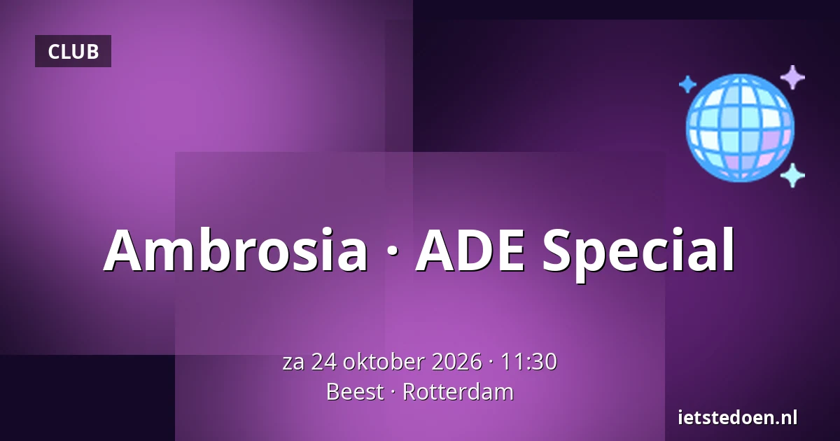 Ambrosia · ADE Special — Beest, Rotterdam