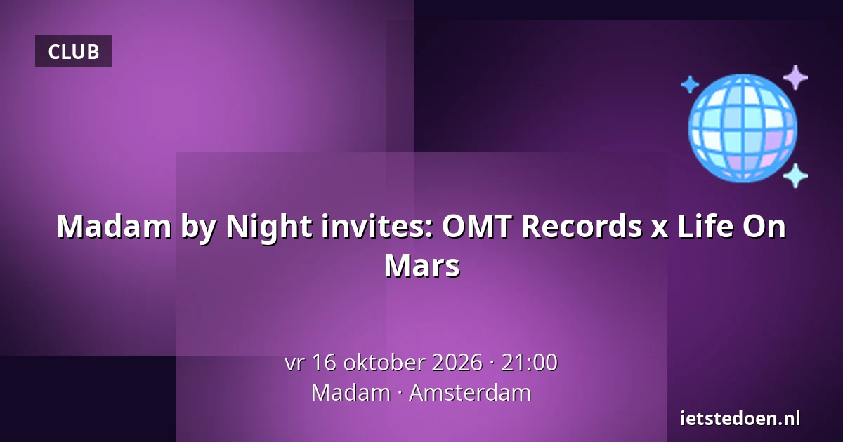 Madam by Night invites: OMT Records x Life On Mars — Madam, Amsterdam