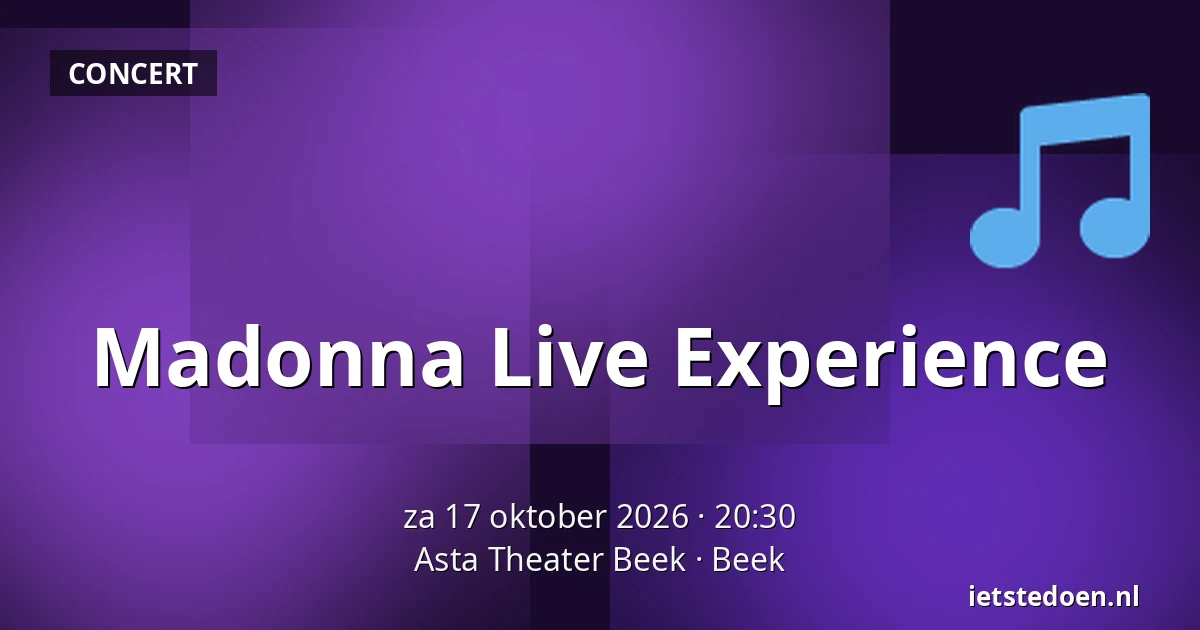 Madonna Live Experience — Asta Theater Beek, Beek