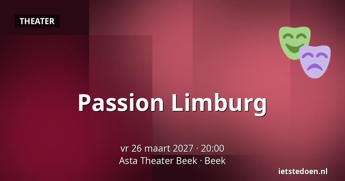 Passion Limburg — Asta Theater Beek, Beek