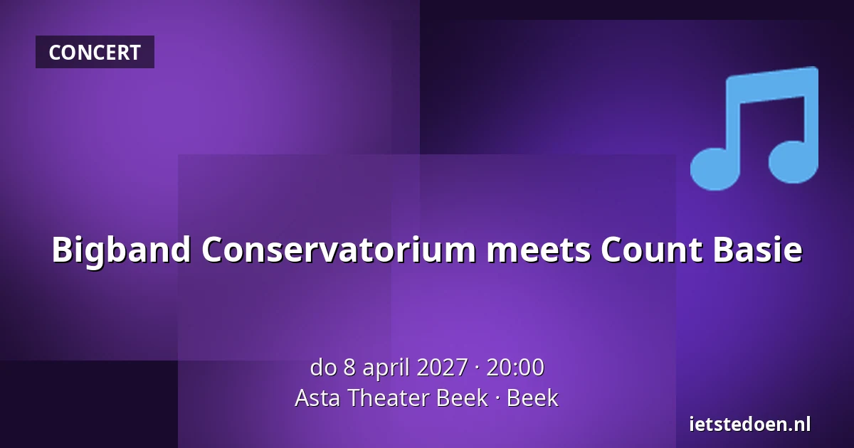 Bigband Conservatorium meets Count Basie — Asta Theater Beek, Beek