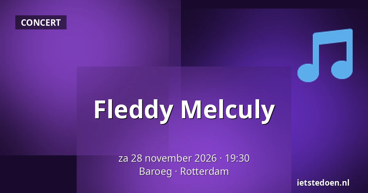 Fleddy Melculy — Baroeg, Rotterdam