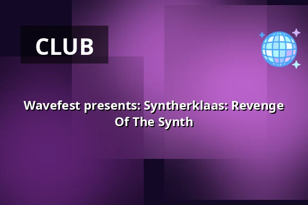 Wavefest presents: Syntherklaas: Revenge Of The Synth — Baroeg, Rotterdam