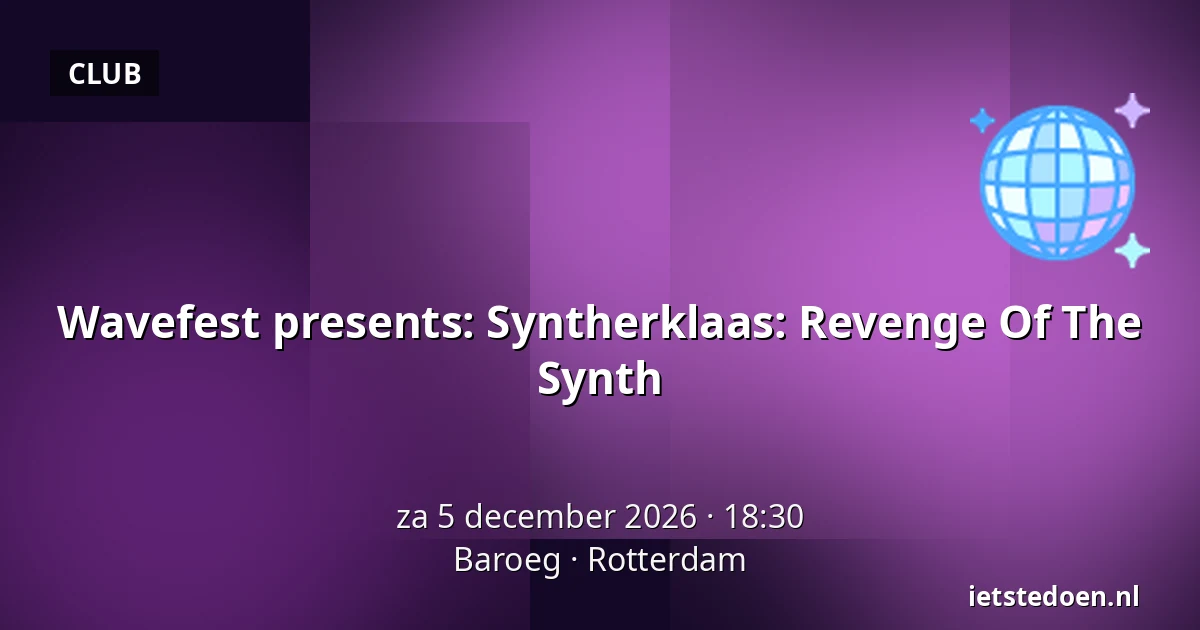 Wavefest presents: Syntherklaas: Revenge Of The Synth — Baroeg, Rotterdam