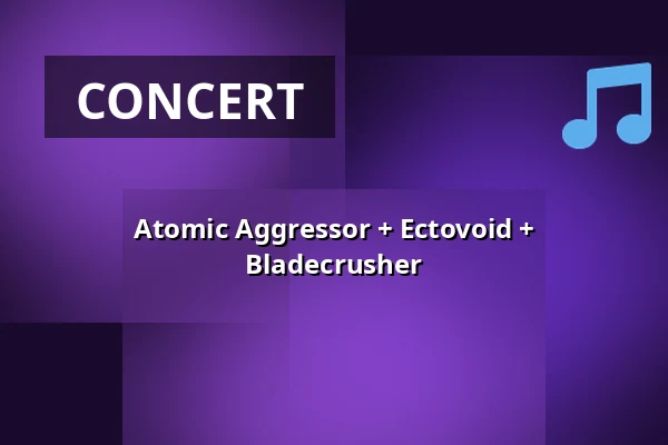 Atomic Aggressor + Ectovoid + Bladecrusher — Mukkes, Leeuwarden