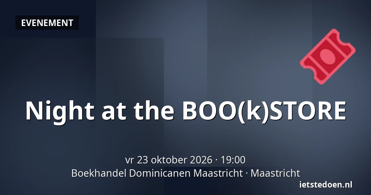 Night at the BOO(k)STORE — Boekhandel Dominicanen Maastricht, Maastricht