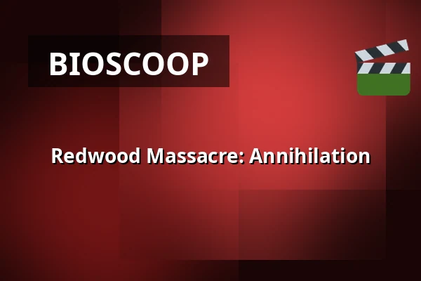 Redwood Massacre: Annihilation — Chassé Cinema, Breda