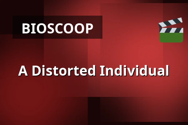 A Distorted Individual — Filmhuis Breda, Breda