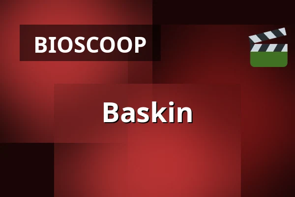 Baskin — Chassé Cinema, Breda