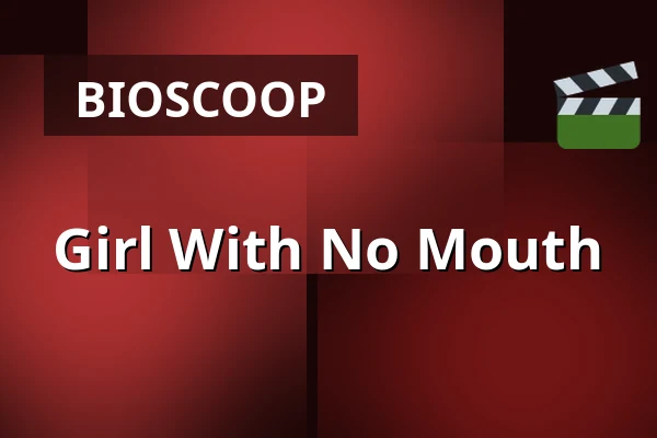 Girl With No Mouth — Chassé Cinema, Breda