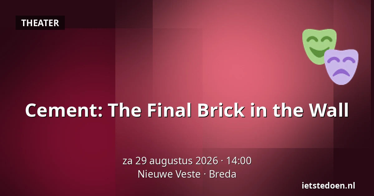 Cement: The Final Brick in the Wall — Nieuwe Veste, Breda