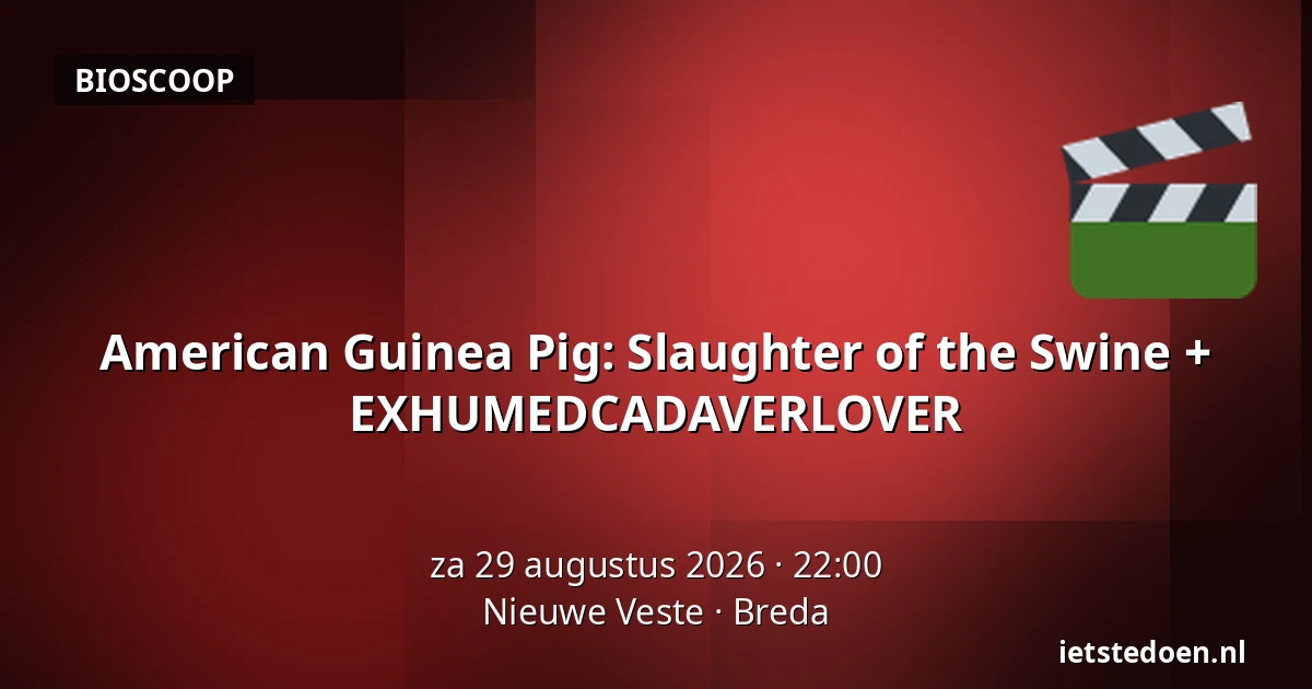 American Guinea Pig: Slaughter of the Swine + EXHUMEDCADAVERLOVER — Nieuwe Veste, Breda