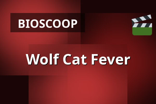 Wolf Cat Fever — Filmhuis Breda, Breda