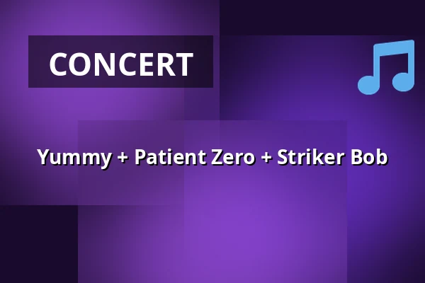 Yummy + Patient Zero + Striker Bob — Filmhuis Breda, Breda