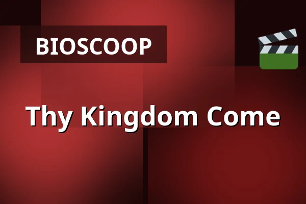 Thy Kingdom Come — Chassé Cinema, Breda