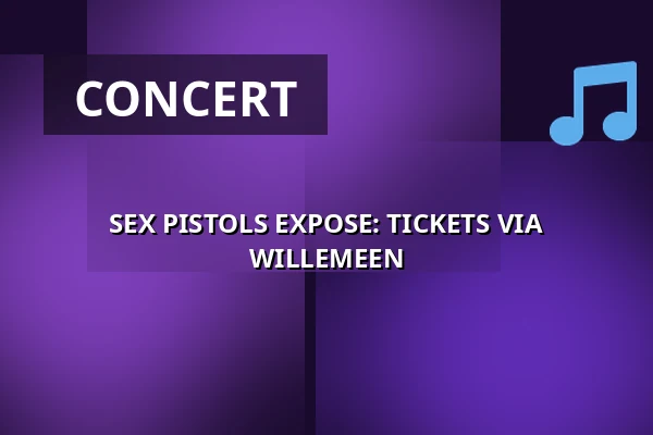 SEX PISTOLS EXPOSE: TICKETS VIA WILLEMEEN — Café bosch, Arnhem