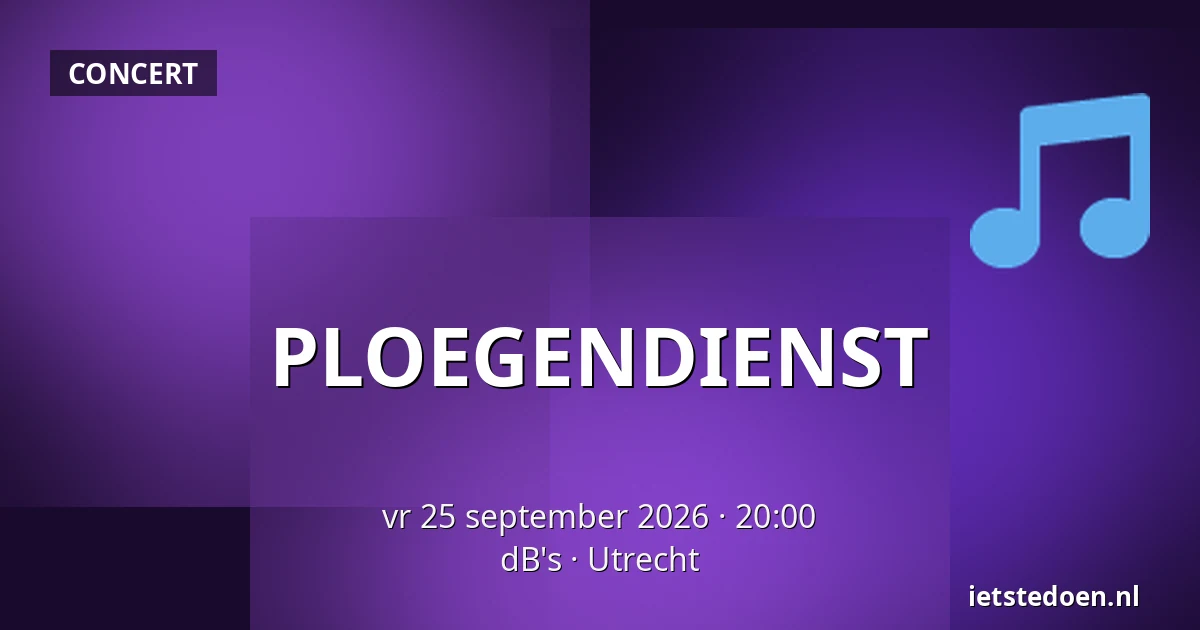 PLOEGENDIENST — dB's, Utrecht