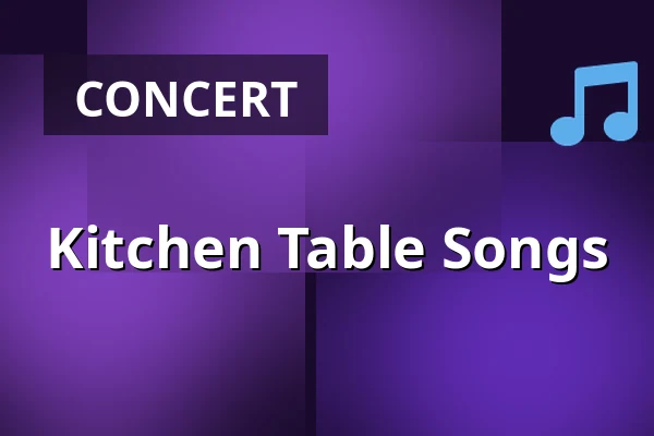 Kitchen Table Songs — Poppodium De Bosuil, Weert
