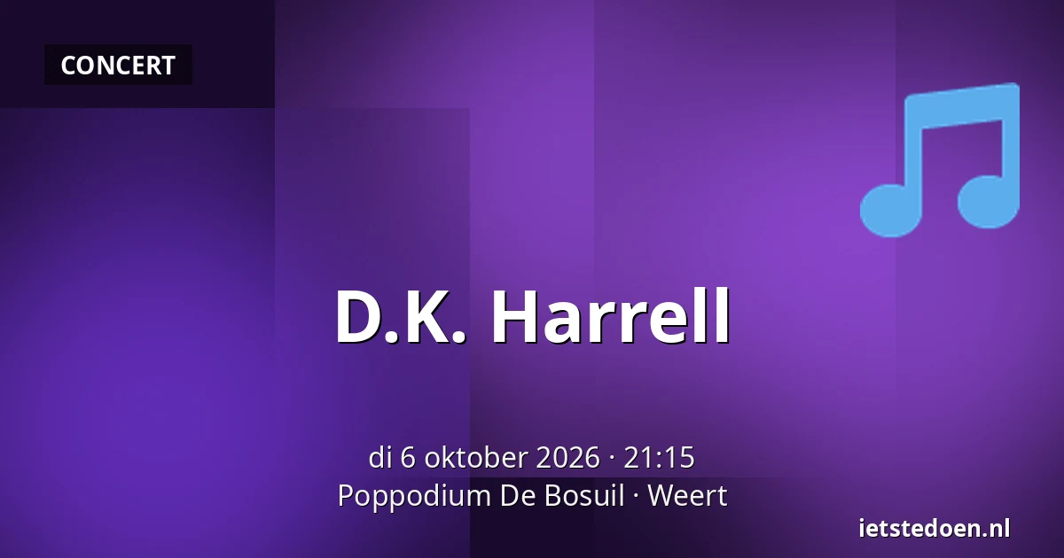 D.K. Harrell — Poppodium De Bosuil, Weert