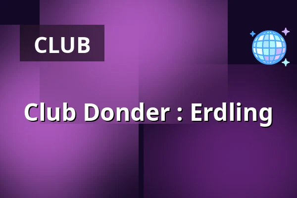 Club Donder : Erdling — Poppodium De Bosuil, Weert