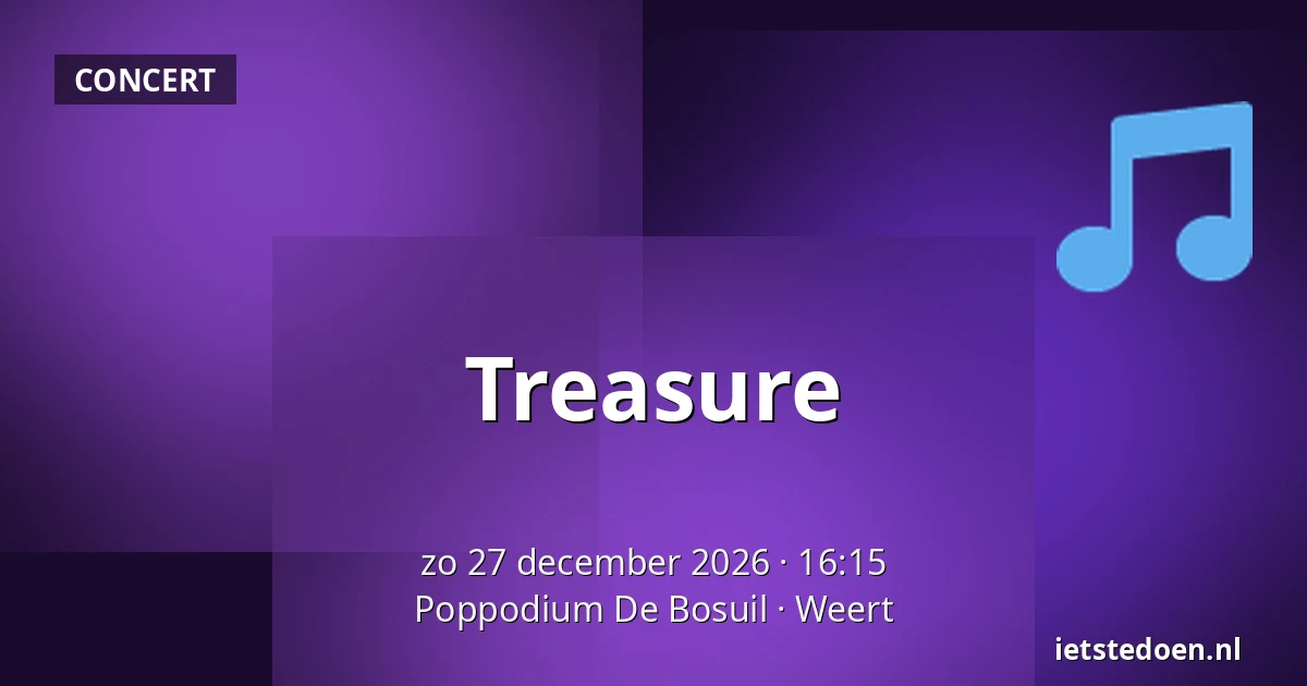 Treasure — Poppodium De Bosuil, Weert