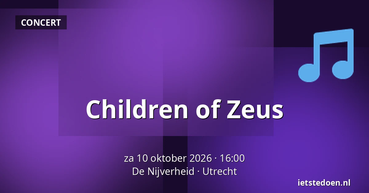 Children of Zeus — De Nijverheid, Utrecht