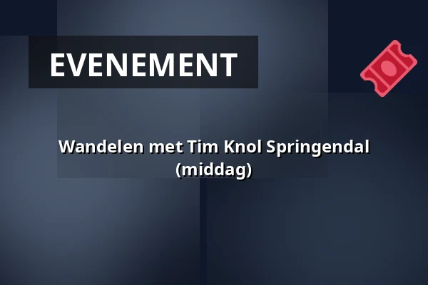 Wandelen met Tim Knol Springendal (middag) — Parkeerplaats natuurgebied Springendal, Hezingen