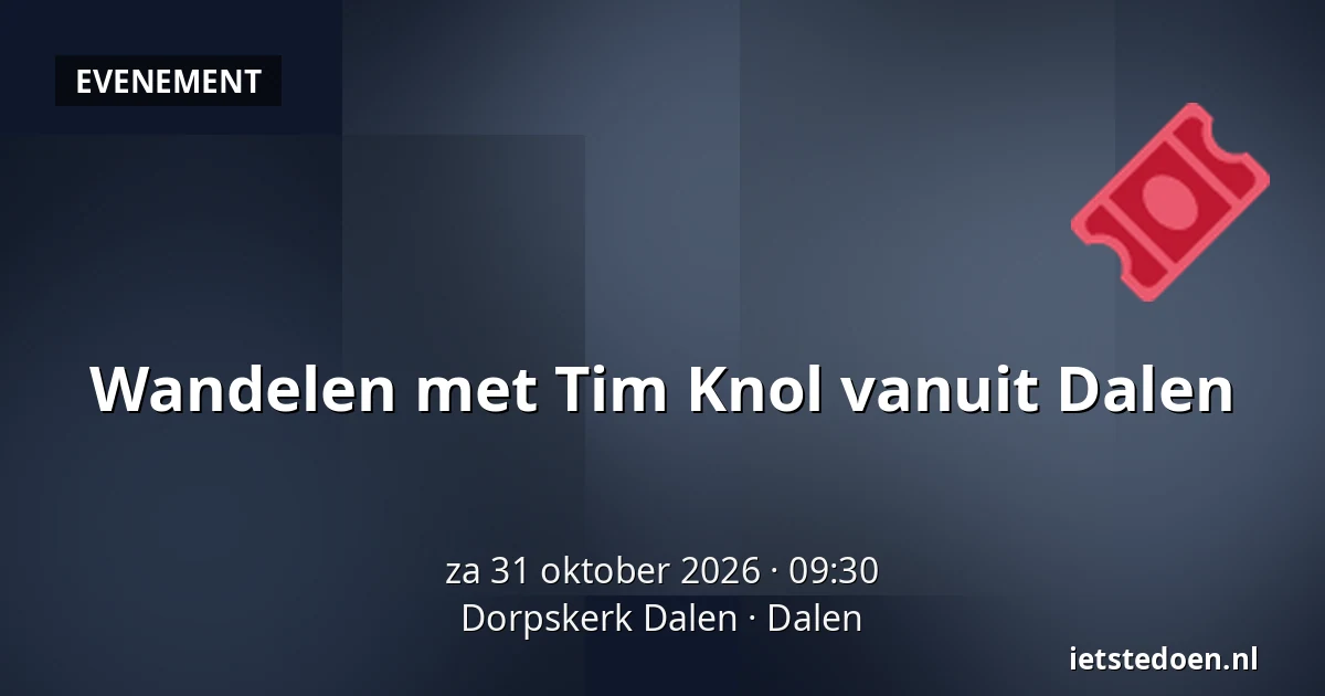 Wandelen met Tim Knol vanuit Dalen — Dorpskerk Dalen, Dalen