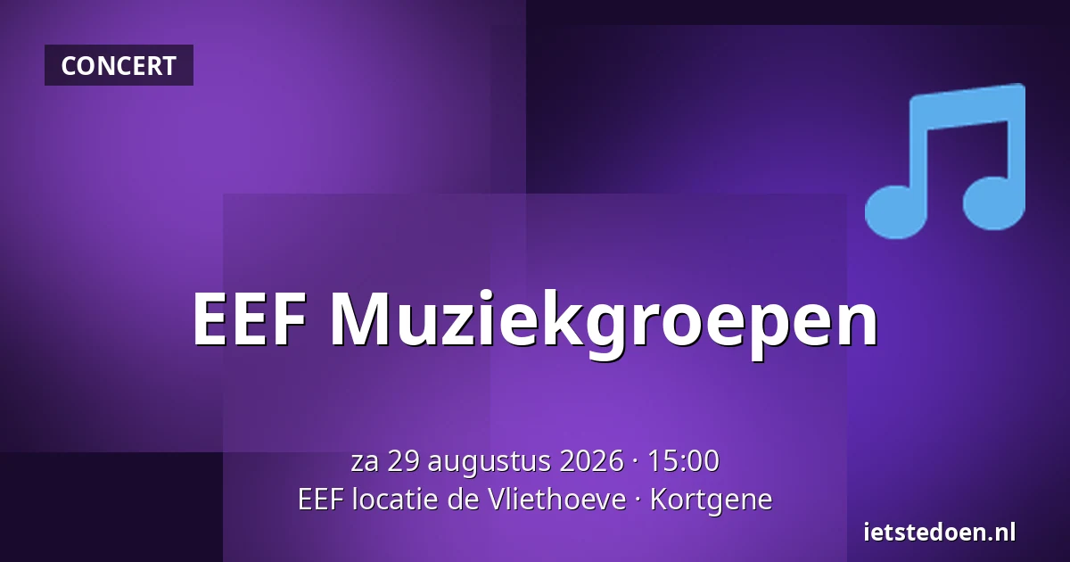 EEF Muziekgroepen — EEF locatie de Vliethoeve, Kortgene